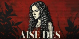 Aise Des Lyrics English Translation