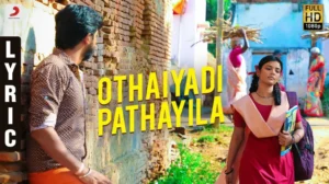 Othaiyadi Pathayila Lyrics English Translation
